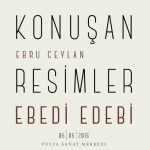 Konuşan Resimler Ebedi- Edebi sergisi
